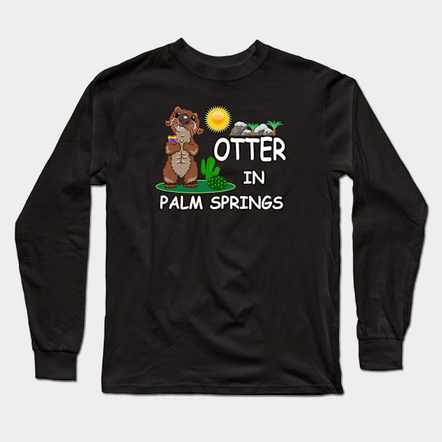 LGBTQ Pride Gay Otter In Palm Springs Long Sleeve T-Shirt by egcreations